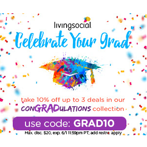 Take 10% off up to 3 deals with code GRAD10 at LivingSocial